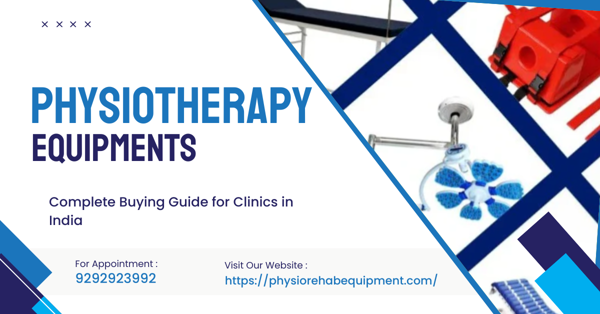 Physiotherapy Equipments: Complete Buying Guide for Clinics in India