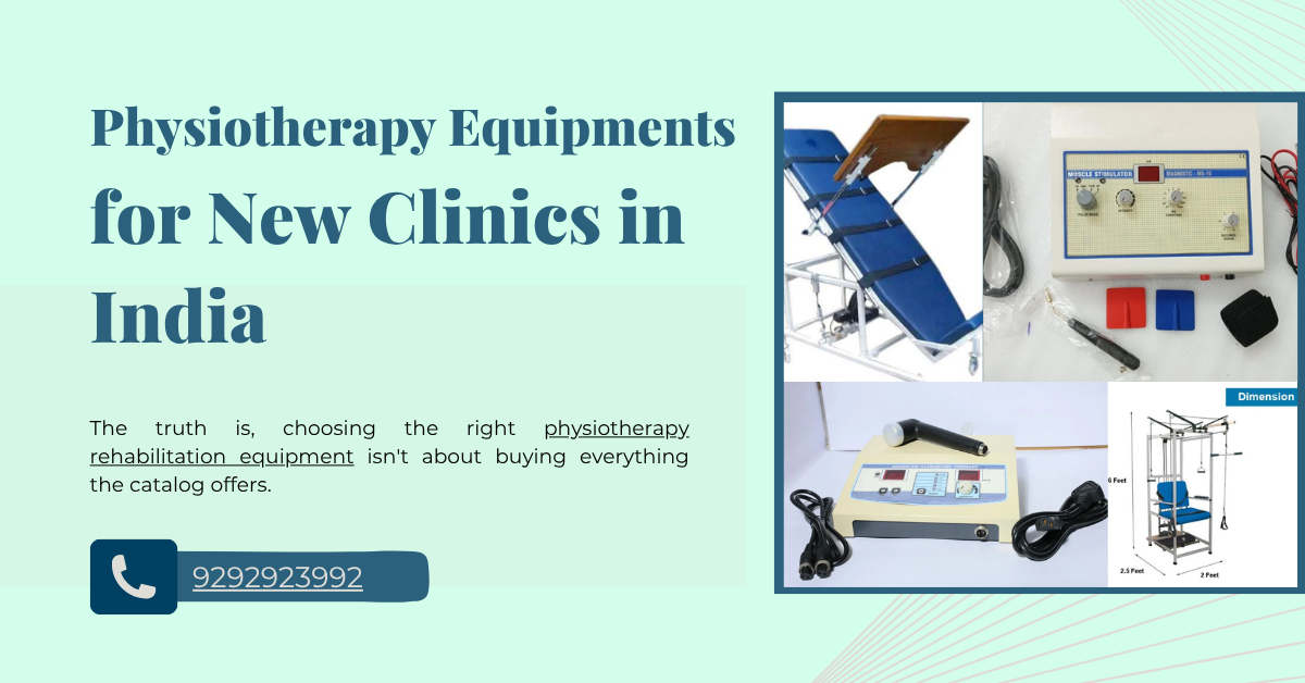 Top 10 Must-Have Physiotherapy Equipments for New Clinics in India