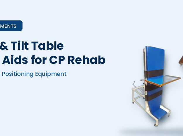 CP Chair, Tilt Table & Standing Aids for Cerebral Palsy Rehabilitation