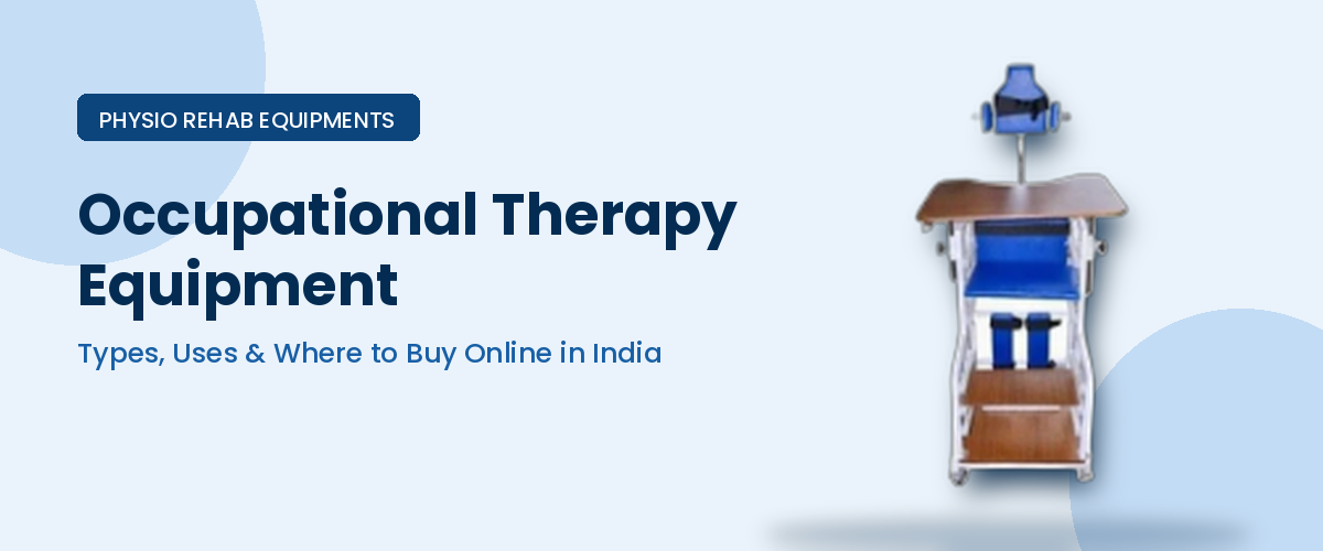 Occupational Therapy Equipment: Types, Uses & Where to Buy Online in India